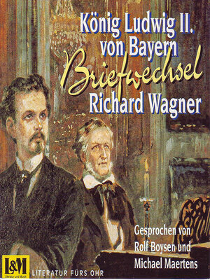 cover image of Briefwechsel--Wagner, Richard & König Ludwig II. von Bayern (ungekürzt)